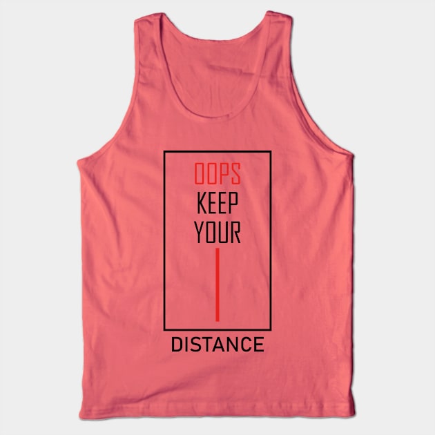 oops keep your distance Tank Top by AzPro